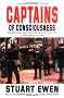 Captains of Consciousness: Advertising and the Social Roots of the Consumer Culture