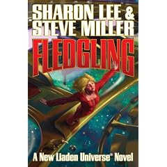 Fledgling (Liaden Universe Novels) by Sharon Lee and Steve Miller