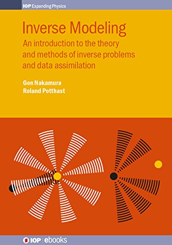 Inverse Modeling: An introduction to the theory and methods of inverse problems and data assimilation (IOP Expanding Physics)