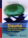 Trauma: Folgen erkennen, �berwinden und an ihnen wachsen - Luise Reddemann