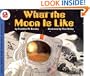 What the Moon is Like (Let's-Read-and-Find-Out Science, Stage 2)