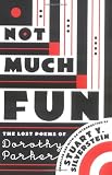 Not Much Fun: The Lost Poems of Dorothy Parker