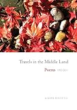Travels in the middle land : poems 1993-2011