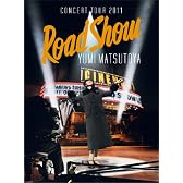YUMI MATSUTOYA CONCERT TOUR 2011 Road Show [Blu-ray]