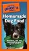 The Pocket Idiot's Guide to Homemade Dog Food (Pocket Idiot's Guide)