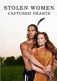 Stolen Women, Captured Hearts
