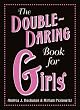 The Double-Daring Book for Girls