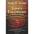 Love's Executioner: & Other Tales of Psychotherapy