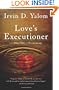 Love's Executioner: & Other Tales of Psychotherapy