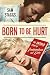 Born to Be Hurt: The Untold St...