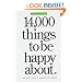 14,000 Things to be Happy About.: Revised and Updated edition