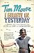 I Believe in Yesterday: A 2000 Year Tour Through the Filth and Fury of Living History: My Adventures in Living History