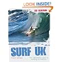 Surf U.K.: The Definitive Guide to Surfing in Britain