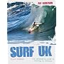 Surf U.K.: The Definitive Guide to Surfing in Britain
