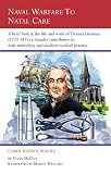 Naval warfare to natal care : a brief look at the life and work of Thomas Denman (1733-1815) a founder contributor to male midwifery and modern medical practice