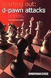 Starting out : D-pawn attacks : the Colle-Zukertot, Barry and 150 attacks