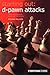 Starting Out: d-Pawn Attacks: The Colle-Zukertort, Barry And 150 Attacks (Everyman Chess)
