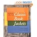 Classic Book Jackets: The Design Legacy of George Salter