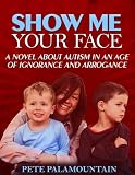 SHOW ME YOUR FACE