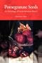 Pomegranate Seeds: An Anthology of Greek-American Poetry