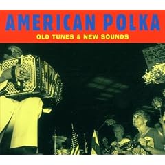American Polka - Old Tunes & New Sounds