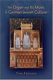 The Organ and its Music in German-Jewish Culture
