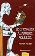 Le Chevalier � l'armure rouill�e
