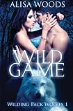 Wild Game (Wilding Pack Wolves 1) - New Adult Paranormal Romance (Volume 1)