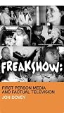 Freakshow: First Person Media and Factual Television