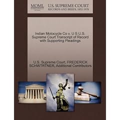 Indian Motocycle Co V. U S U.S. Supreme Court Transcript of Record with Supporting Pleadings