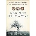 Now the Drum of War (Walt Whitman and His Brothers in the Civil War) (Hardcover)