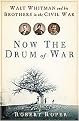 Now the Drum of War (Walt Whitman and His Brothers in the Civil War) (Hardcover)