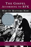 The Gospel According to RFK: Why It Matters Now