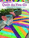 Learn to Quilt-as-you-go: 14 Projects You Can Finish Fast