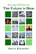 Energy Efficiency: The Future Is Now