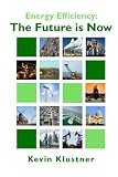 Energy Efficiency: The Future Is Now