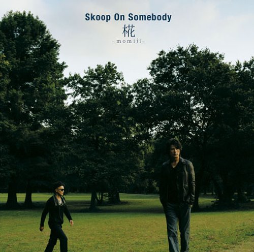 椛～momiji～(初回生産限定盤)(DVD付) Skoop On Somebody