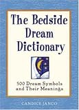The Bedside Dream Dictionary: 500 Dream Symbols and Their Meanings 516%2BLBILxcL. SL160 The Bedside Dream Dictionary: 500 Dream Symbols and Their Meanings