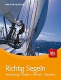 Produkt-Bild: Richtig Segeln: Ausr&uuml;stung &middot; Boote &middot; Technik &middot; Man&ouml;ver