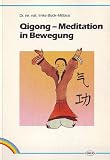 Qigong. Meditation in Bewegung