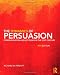 The Dynamics of Persuasion: Communication and Attitudes in the Twenty-First Century (Routledge Communication Series)