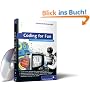 Coding for Fun: Programmieren, spielen, IT-Geschichte erleben