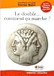 Le double... comment �a marche ?