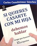Si quieres casarte con mi hija, debemos hablar (Spanish Edition)