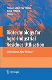 Biotechnology for agro-industrial residues utilisation : utilisation of agro-residues