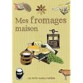 Mes fromages maison