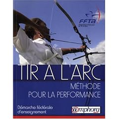 Tir a l'Arc - M�thode pour la performance - D�marche d'Apprentissage F�d�rale