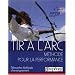 Tir a l'Arc - M�thode pour la performance - D�marche d'Apprentissage F�d�rale