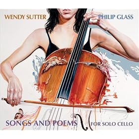 Wendy Sutter/Philip Glass - Songs and Poems for Solo Cello
