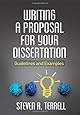 Writing a Proposal for Your Dissertation: Guidelines and Examples
